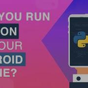 How To Run Python On Android Phones Python For Android Python On Mobile Great Learning