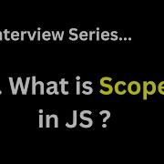 JavaScript Interview Q What Is Scope In JavaScript