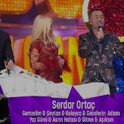 Serdar Ortaç GAMZELİM ŞEYTAN KOLAYCA GECELERİN ADAMI YAZ GÜNÜ ASRIN HATASI GİTME AŞIKSIN