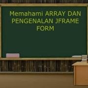 PERTEMUAN 10 ARRAY DAN PENGENALAN JFRAME FORM DI PEMOGRAMAN JAVA PADA APLIKASI NETBEANS