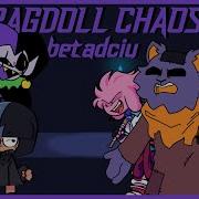Ragdoll Chaos But Every Turn A Different Character Sings It Ragdoll Chaos BETADCIU