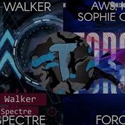 The Spectre X Forces Walker 42406 Mashup Ft Alan Walker AWS KSHK Sophie Castro