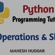 Lists Operations And Slice Operator On Lists In Python Python Tutorial By Mahesh Huddar