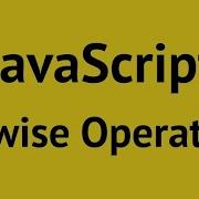 Bitwise Explained In JavaScript Tutorial