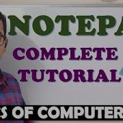NOTEPAD COMPLETE TUTORIAL NOTEPAD TUTORIAL NOTEPAD APPLICATION