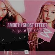 Smooth Ghost Effect Capcut Tutorial