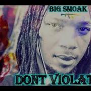 Big Smoak Don T Violate Official Audio