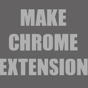 How To Make A Chrome Extension Beginners Tutorial