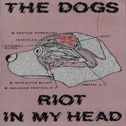 The Dogs Riot In My Head Full Album 1990