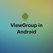 ViewGroup In Android Kotlin 018 ViewGroup 2021