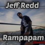Jeff Redd Rampapam Slowed