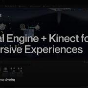 Unreal Engine Kinect For Immersive Experiences