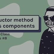 Constructor Method In Class Components Class Components In React Tutorial