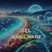 Mabel Matiz Gel Lyrics