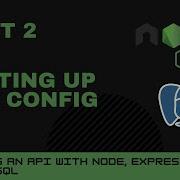 JavaScript Projects Node Express Postgres API Part 2 Setting Up The Config