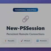 New PSSession Create Persistent Remote Connections In PowerShell PowerShell Remoting Tutorial