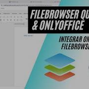 How To Integrate ONLYOFFICE Into FileBrowser Quantum Edit Documents On Your Server