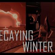 ALL YOU NEED TO KNOW DECAYING WINTER