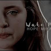 Hope Mikaelson Wake Me Up