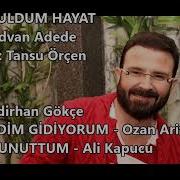 BEN YORULDUM HAYAT GELME ÜSTÜME GELME
