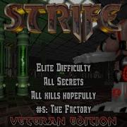 Strife Veteran Edition 5 The Factory Commentated Walkthrough