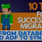 10 Tips For A Successful Migration From Databricks And ADF To Synapse