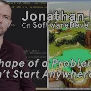 Jonathan Blow On Deep Work The Shape Of A Problem Doesn T Start Anywhere