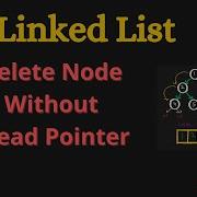 Delete A Node In Linked List Without Head Pointer Data Structure Algorithms