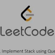 Leetcode 225 Implement Stack Using Queues Python