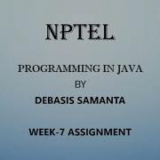 Programming In Java NPTEL WEEK 7 ASSIGNMENT