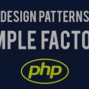 Simple Factory Design Pattern In PHP Quick Programming Tutorial
