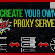 How To Create Your Own FREE Proxy Server