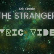 Kris Searle The Stranger LYRIC VIDEO