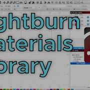 How To Use The Lightburn Material Library To Manage Cut Settings