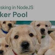 Multitasking In NodeJS Worker Pool