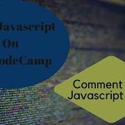 Comment Your JavaScript Code FreeCodeCamp Basic Javascript