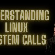 Understanding Linux System Calls