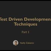 Test Driven Development Techniques Part 1