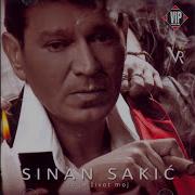 Sinan Sakic To Je Zivot Moj
