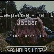 Deeperise Raf Ft Jabbar Instrumental Loop 1 Hours