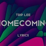 Trip Lee Homecoming Lyrics