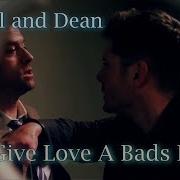Dean And Castiel You Give Love A Bad Name Song Video Request AngelDove