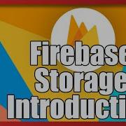 Introduction To Firebase Storage