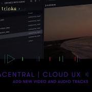 MediaCentral Cloud UX Add New Video And Audio Tracks