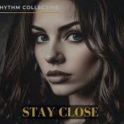 STAY CLOSE Original MIX Deephouse