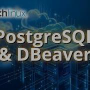 PostgreSQL DBeaver Installation On Arch Linux Step By Step Guide