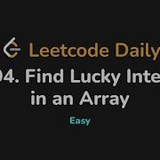 1394 Find Lucky Integer In An Array Leetcode Daily Python