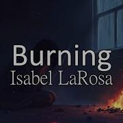 Isabel LaRosa Burning Lyrics You Told Me Get The F Ck Out