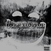 Smiley Over The Top Feat Drake 8D AUDIO