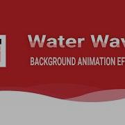 Water Wave Background Animation Effects